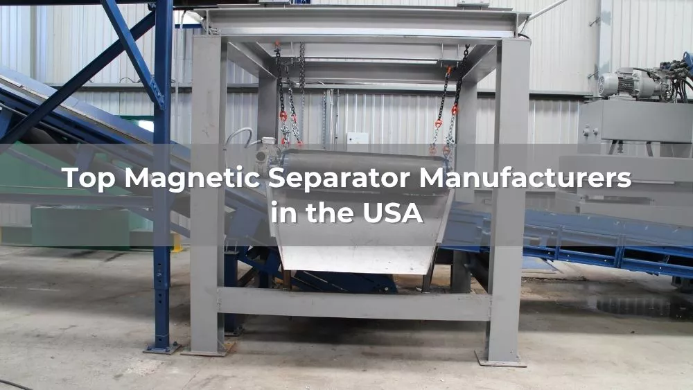 Top 10 Magnetic Separator Manufacturers in the US 2026
